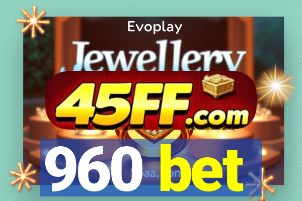 960 bet